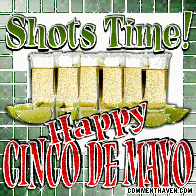 Shot Time! Happy Cinco De Mayo