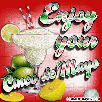 Enjoy your Cinco De Mayo