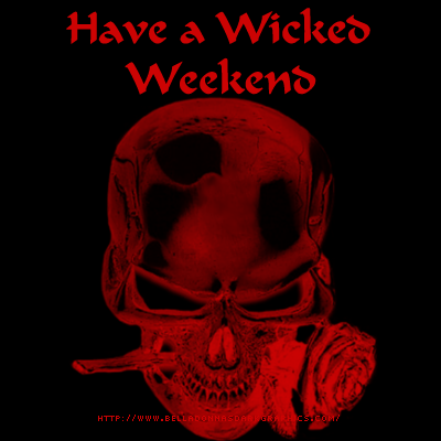 Have a wicked weekend Pictures, Images and Photos