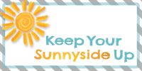 Keep Your Sunnyside Up