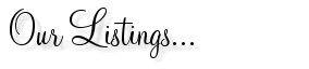 Our Listings...