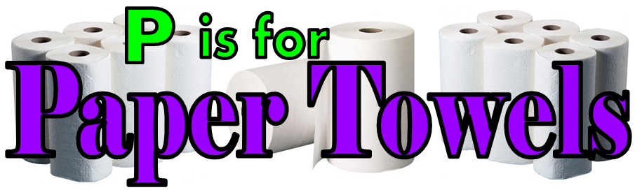 A to Z Challenge 2013 P is for Paper Towels