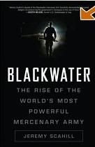 Blackwater: The Rise of the World's Most Powerful Mercenary Army